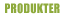 Produkter
